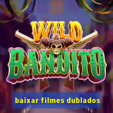 baixar filmes dublados